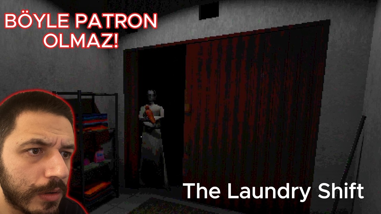 BU NASIL PATRON ? THE LAUNDRY SHIFT