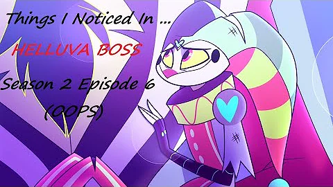 Things I Noticed In Helluva Boss Season 2 Episode 6 (OOPS) !