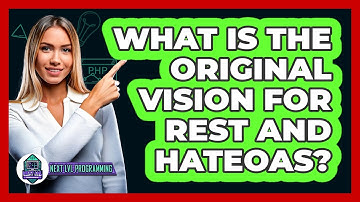 What Is The Original Vision For REST And HATEOAS? - Next LVL Programming
