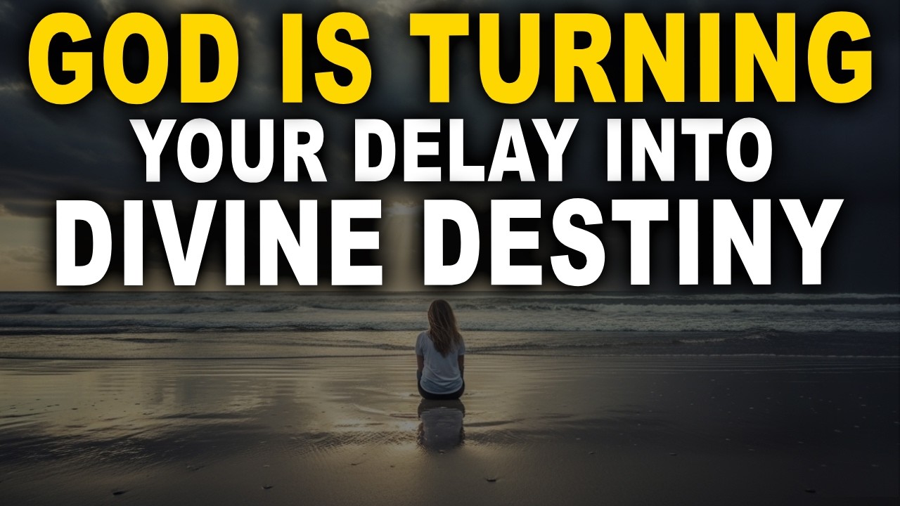 God Is Turning Your Delay Into Divine Destiny