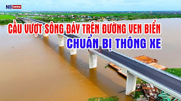 Cầu vượt sông Đáy trên đường ven biển chuẩn bị thông xe
