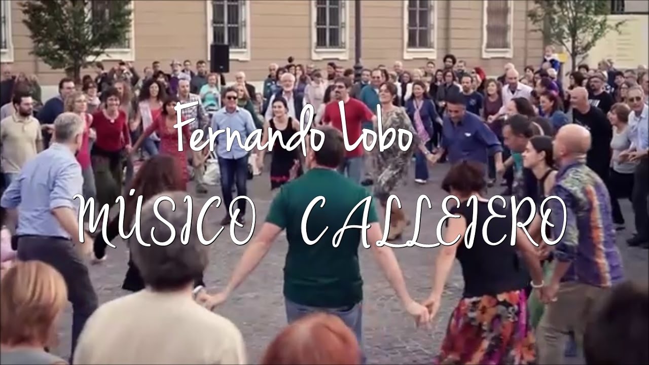 Fernando Lobo- Músico Callejero (videoclip participativo)