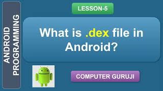 Famous Lesson - 5 | what is dex file in Android? | Android Programming Wealth
