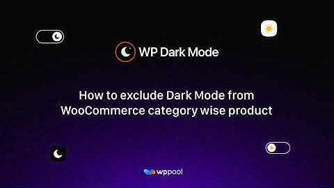 How to Exclude WooCommerce Categories with WP Dark Mode