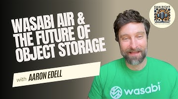 Wasabi AiR and the Future of Object Storage with Aaron Edell