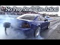 No prep small tire action