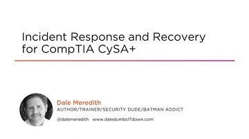 CompTIA CySA+ Skills: Incident Response and Recovery Course Preview