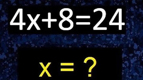 4x+8=24 . Ecuaciones de primer grado . Basico novatos desde cero 0 , hallar x