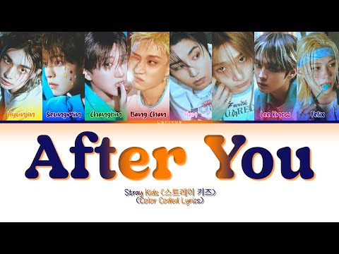 Stray Kids ’After You’ (Stray Kids (스트레이 키즈) 'After You') [Color Coded Lyrics]