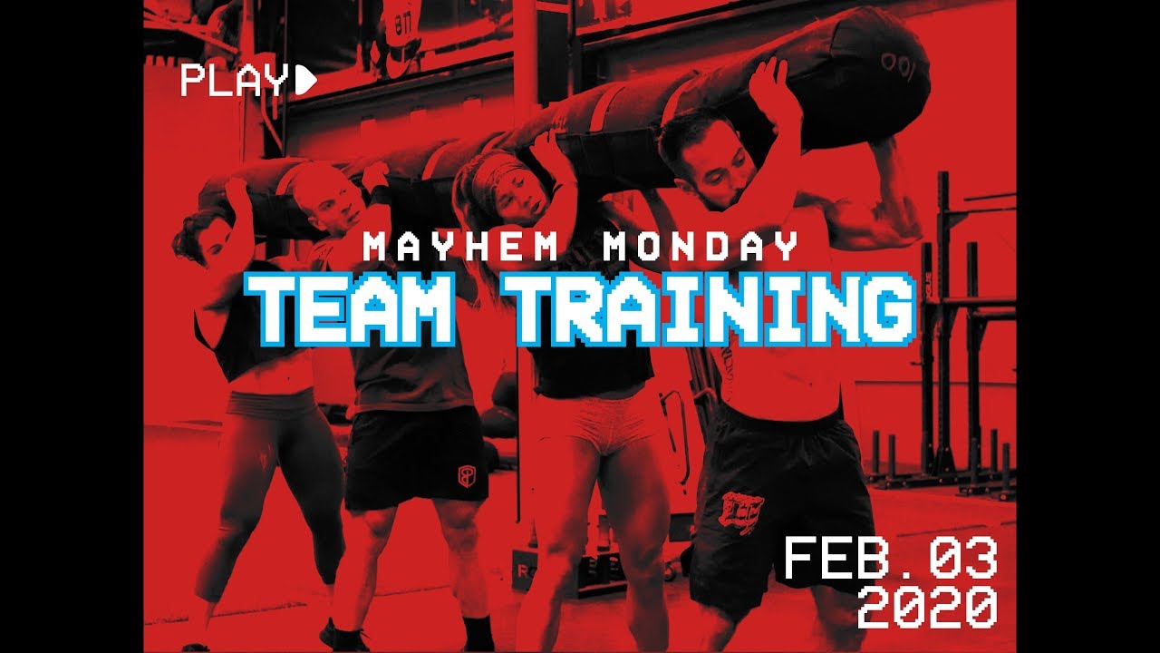 Team Training // Mayhem Monday 02.03.20