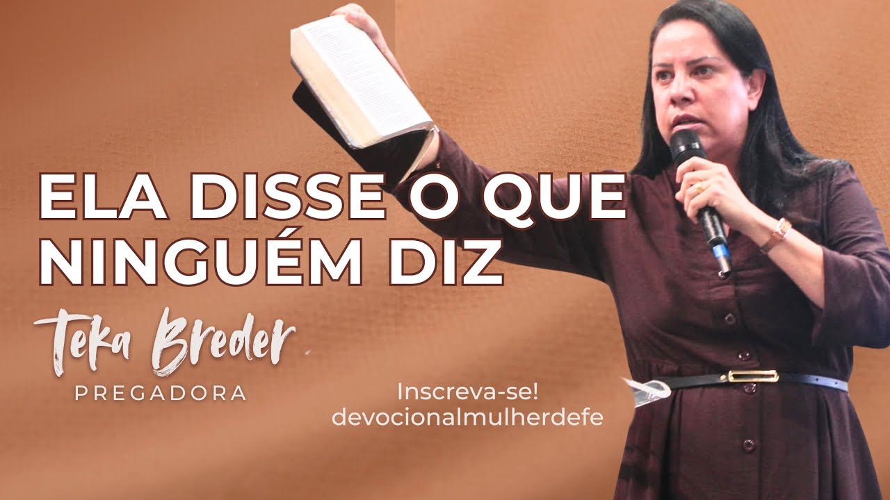 Pregação - Ela disse o que ninguém diz. 