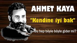 AHMET KAYA - Kendine İyi Bak