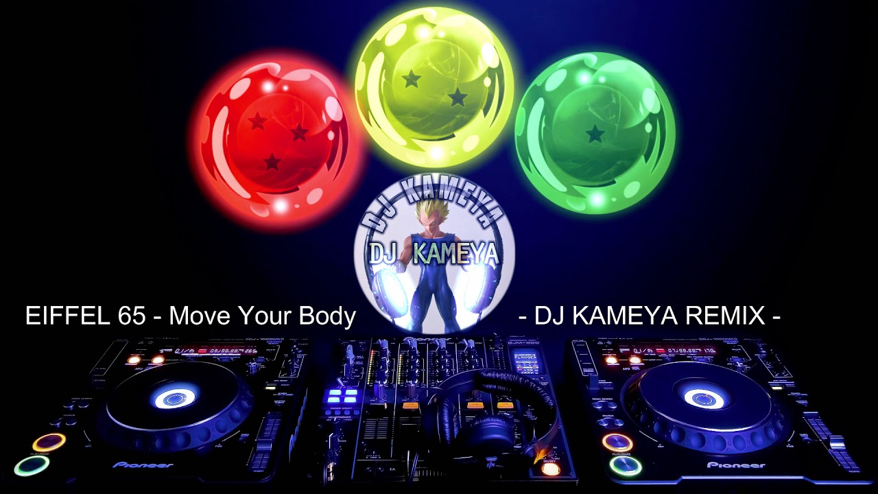 Eiffel 65 - move your body 2019 (DJ KAMEYA REMIX)