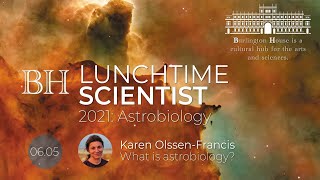 BHLS21: What is Astrobiology? | Prof Karen Olsson-Francis