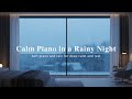 Relaxing Piano Sleep Music with Rain Sounds for Stress Relief