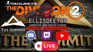 The Division 2 SUMMIT LIVE - EllisDee789