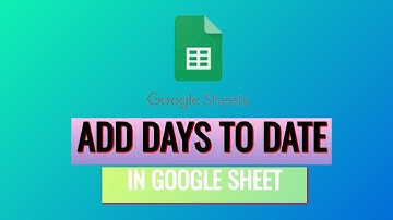 Google Sheets Add Days To Date - How To Add Days To Date In Google Sheets
