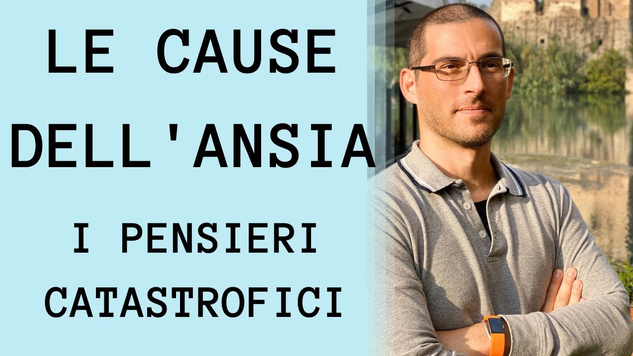 Le cause dell'ansia: i pensieri catastrofici
