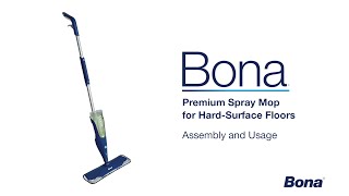 How to Assemble and Use Your Bona Premium Spray Mop for Hard-Surface Floors