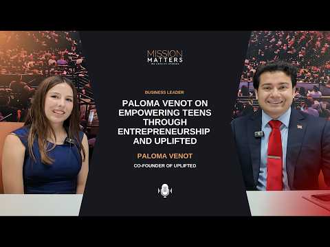 Paloma Venot on Empowering Teens Through Entrepreneurship and Uplifted