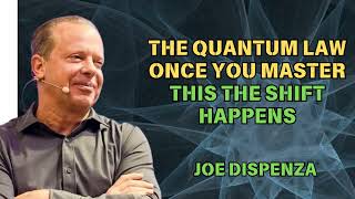 The Quantum Law  Once You Master This The Shift Happens  Dr Joe Dispenza 2024