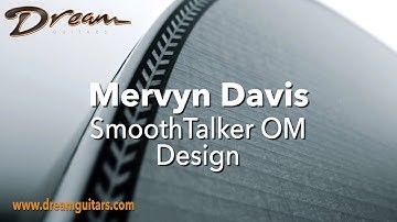 Introducing the New Mervyn Davis SmoothTalker OM at Dream Guitars