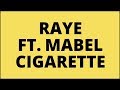 RAYE Mabel Stefflon Don Cigarette Lyrics mp3