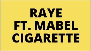 RAYE, Mabel, Stefflon Don - Cigarette (Lyrics) ✔