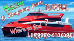 Where to find Luggage storage in HK ferry terminal; Macau to Hk ferry terminal