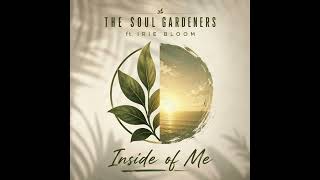 The Soul Gardeners ft. Irie Bloom — Inside of Me (Официальное аудио) screenshot 3