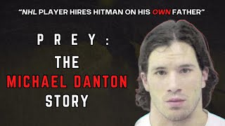 Nhl Player Hires Hitman On His Own Father Prey The Michael Danton Story