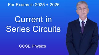 GCSE Physics Revision 'Current in Series Circuits'