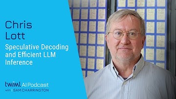 Speculative Decoding and Efficient LLM Inference with Chris Lott - 717