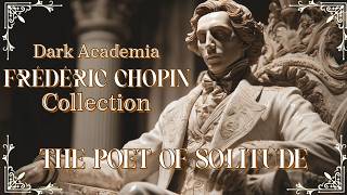 Chopin's Museum Shadows: Classical Essentials From Quiet Nocturnes to Ocean Storms 🕯️ Dark Academia