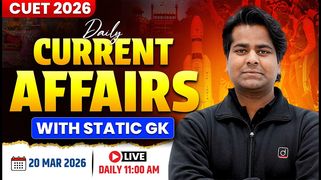 20 March Daily Current Affairs for CUET (UG) 2026 - YouTube
