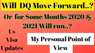 Will DQ Move Forward..?/my personal view point/ us Visa update