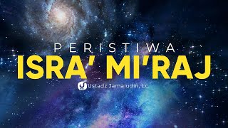 Peristiwa Isra' Mi'raj dan Hijrahnya Rasulullah - Ustadz Jamaludin, Lc. - Ceramah Agama