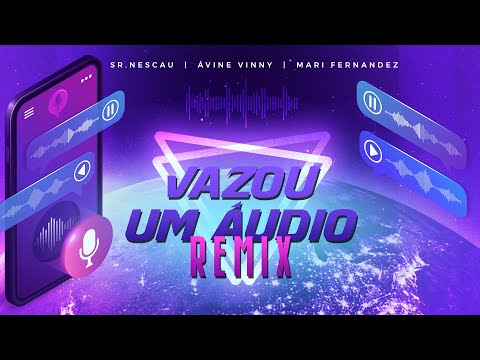 Ávine Vinny, Mari Fernandez - Vazou Um Áudio (Sr. Nescau Funk Remix)