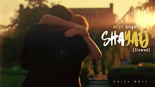 Shayad - Only Voice [Slowed] || Arijit Singh