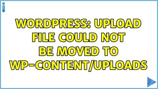 Wordpress: Upload file could not be moved to wp-content/uploads
