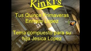 Grupo Los Kinkis "Tus Quince Primaveras" (Compositor) Enrique Lopez