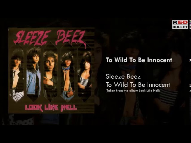 Sleeze Beez - Too Wild To Be Innocent