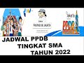 JADWAL PENDAFTARAN PPDB ONLINE TINGKAT SMA TAHUN 2022