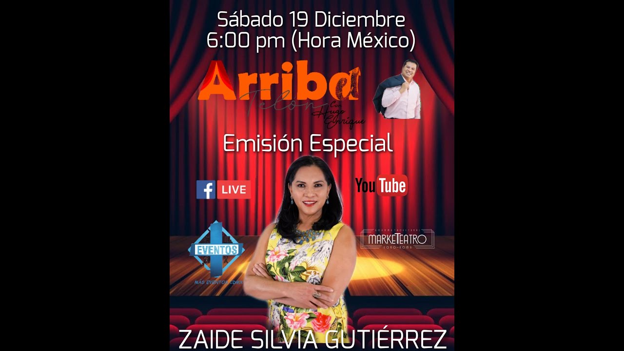 ARRIBA EL TELÓN CON HUGO ENRIQUE, INVITADA ZAIDE SILVIA GUTIÉRREZ