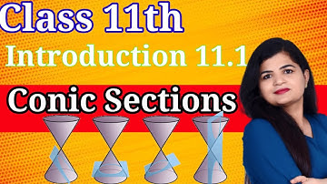 Conic Sections | Ex 11.1 Introduction | Class 11 CBSE Maths | Chapter 11