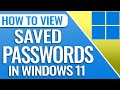كيفية عرض كلمات المرور المحفوظة في Windows 11