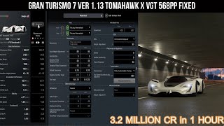 Gran Turismo 7 | The Best Money Glitch ver 1.13 Tomahawk X VGT 568PP Setup | 3.2million CR in 1 HOUR