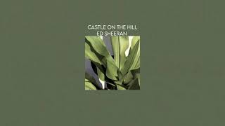 castle on the hill - ed sheeran ♤sped up♤