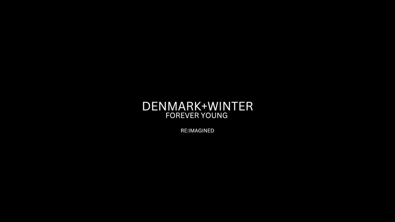 Forever Young - Denmark + Winter (Re:Imagined)