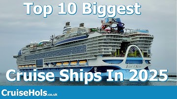 Top 10 grootste cruiseschepen in 2025 | CruiseHols-gids voor de grootste cruiseschepen die in 2025 varen